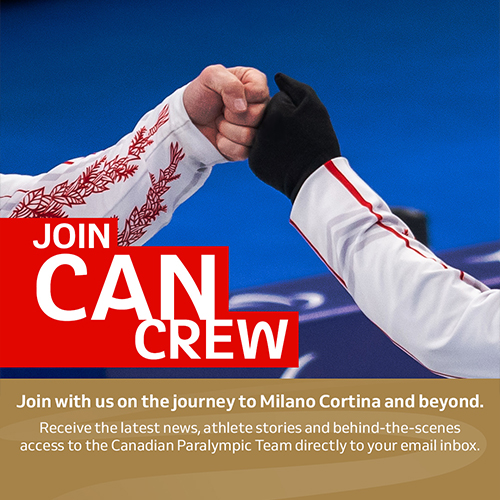 Two people wearing Team Canada gear fist bump over a blue surface, with text promoting the CAN Crew. Text reads: "Join CAN Crew – Join with us on the journey to Milano Cortina and beyond. Receive the latest news, athlete stories and behind-the-scenes access to the Canadian Paralympic Team directly to your email inbox."