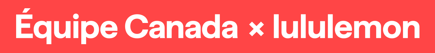 Graphique rouge avec du texte blanc indiquant « Équipe Canada x lululemon ».
